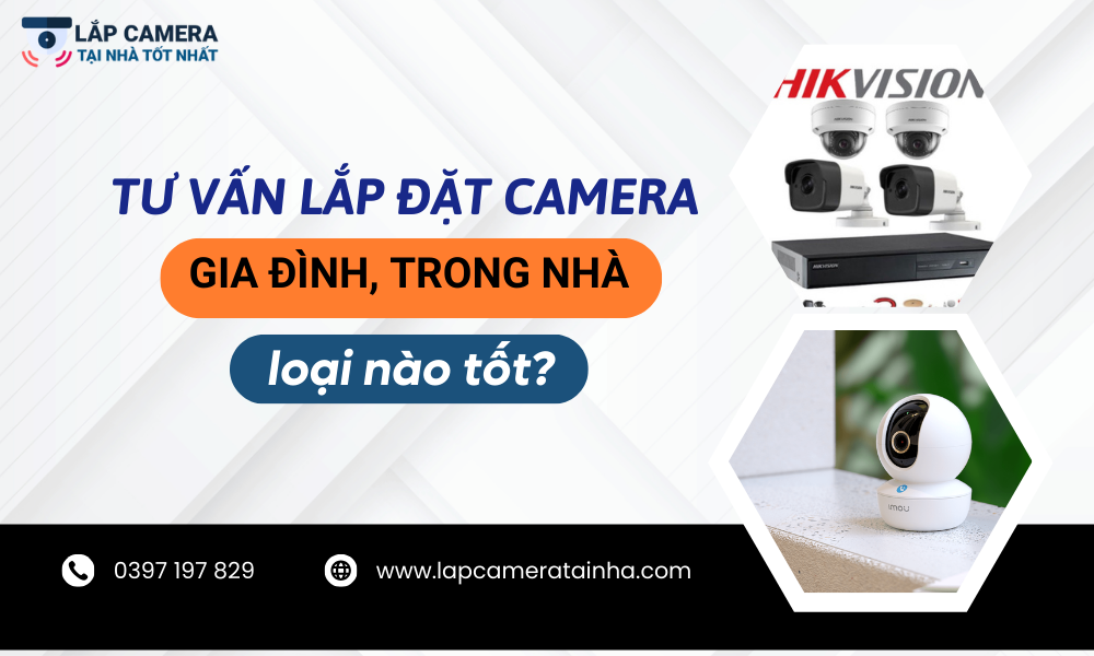 Tư vấn lắp đặt camera gia đình trong nhà