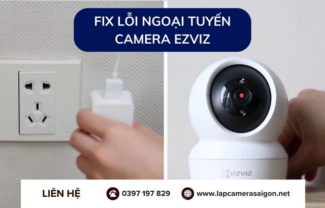 Fix lỗi ngoại tuyến camera Ezviz