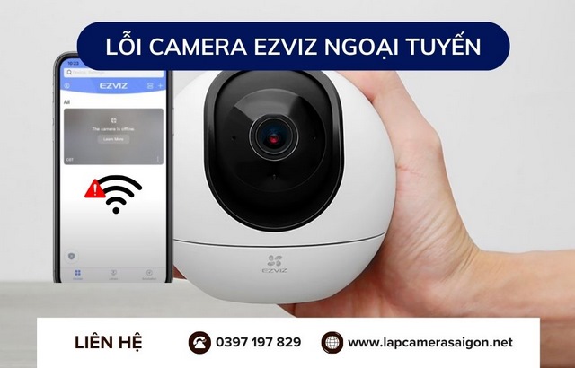Lỗi camera Ezviz ngoại tuyến