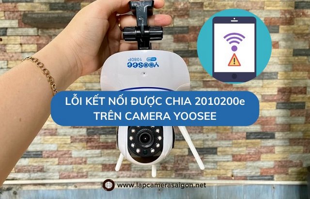 Lỗi kết nối được chia 2010200e camera Yoosee