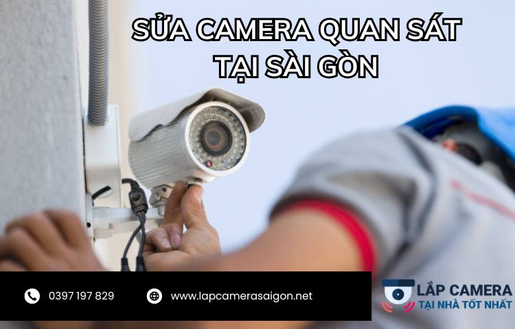 Sửa camera quan sát tại Sài Gòn