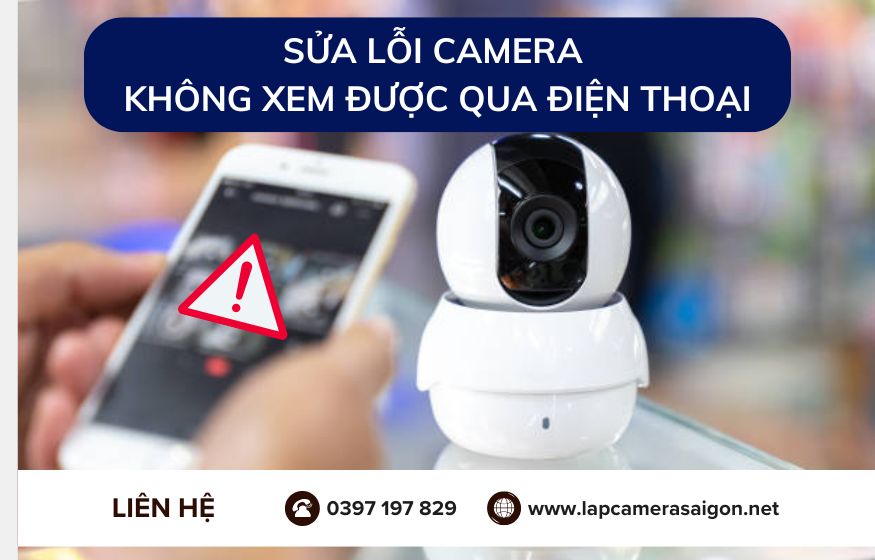 Sửa lỗi camera không xem được qua điện thoại
